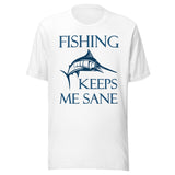 Fishing Keeps Me Sane Shirt