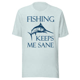 Fishing Keeps Me Sane Shirt
