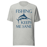 Fishing Keeps Me Sane Shirt