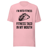 Fitness Taco In My Mouth Shirt