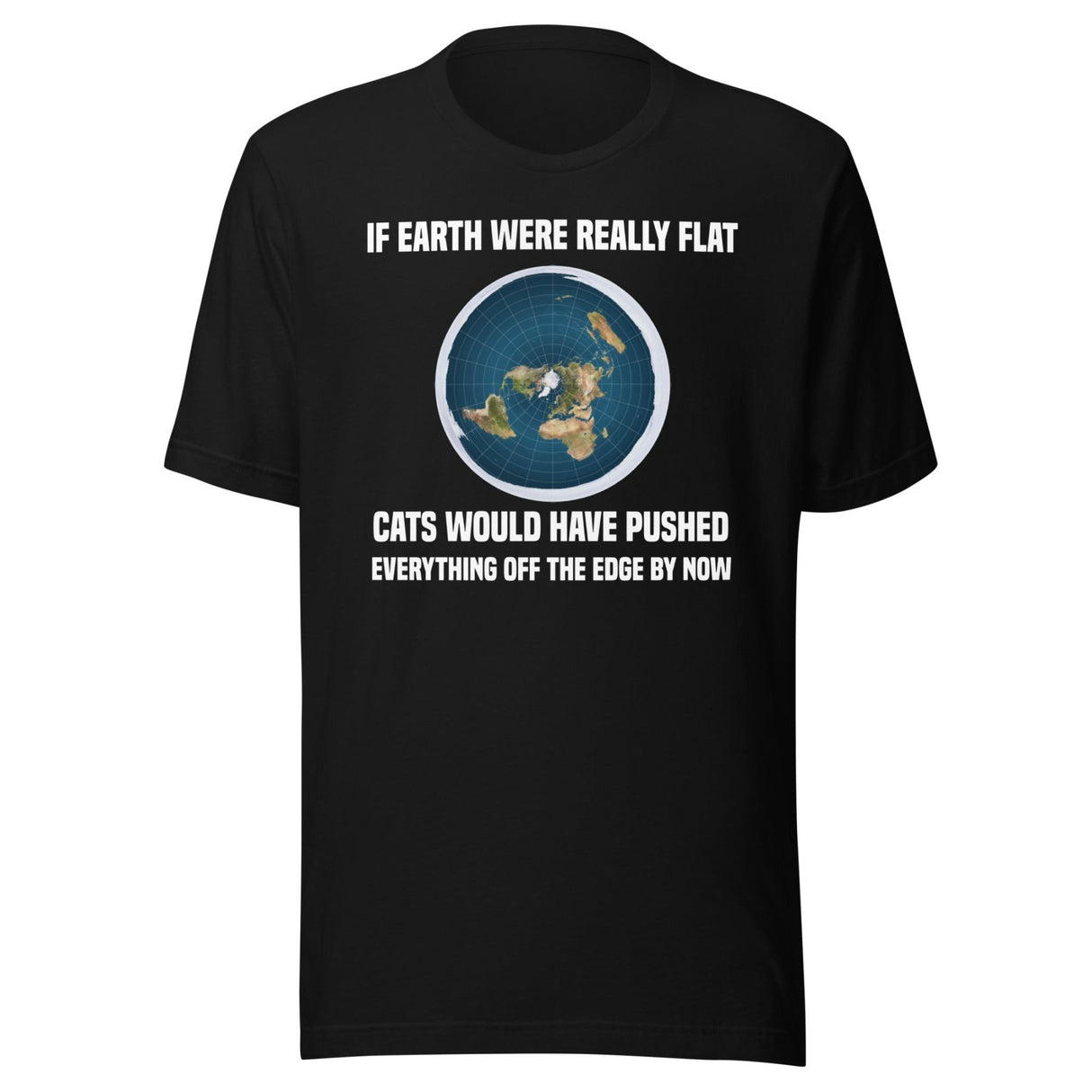 Flat Earth Cats Pushed Everything Off The Edge Shirt