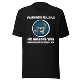 Flat Earth Cats Pushed Everything Off The Edge Shirt