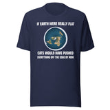 Flat Earth Cats Pushed Everything Off The Edge Shirt