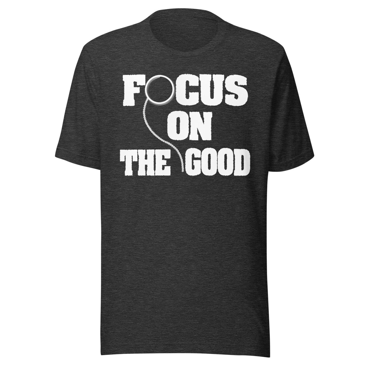 Focus On The Good Shirt