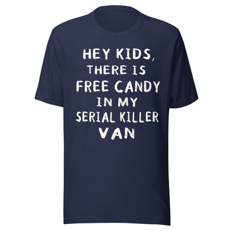 Free Candy In My Serial Killer Van Shirt