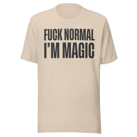 Fuck Normal I'm Magic Shirt