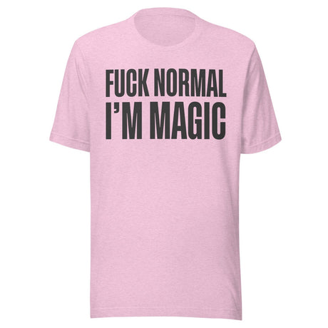 Fuck Normal I'm Magic Shirt