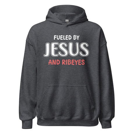 Fueled by Jesus and Ribeyes Hoodie
