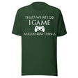 Game And I Know Things Shirt