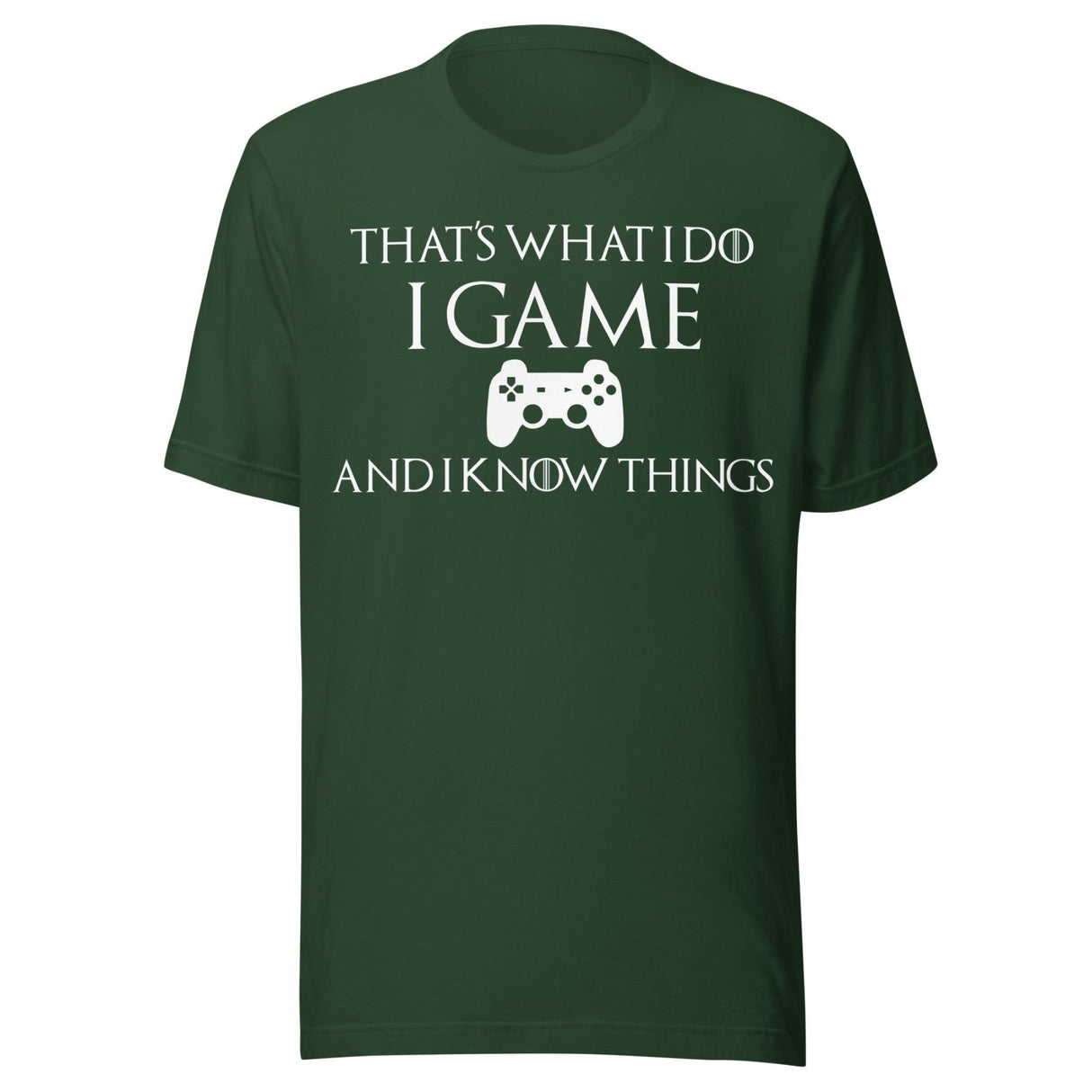 Game And I Know Things Shirt