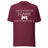 Game And I Know Things Shirt