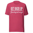 Get Back Up Your Story Isn't Over Yet Shirt