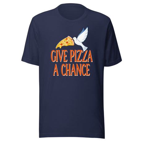 Give Pizza a Chance Shirt