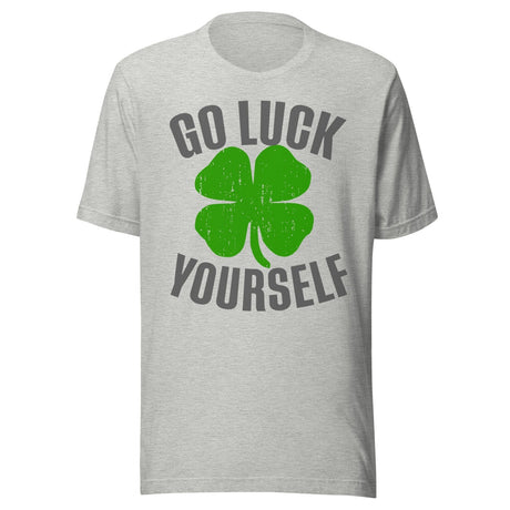Go Luck Yourself Shamrock Shirt