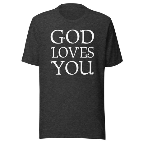 God Loves You Shirt
