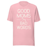 Good Moms Say Bad Words Shirt