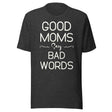 Good Moms Say Bad Words Shirt