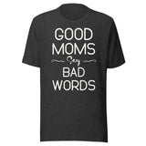 Good Moms Say Bad Words Shirt
