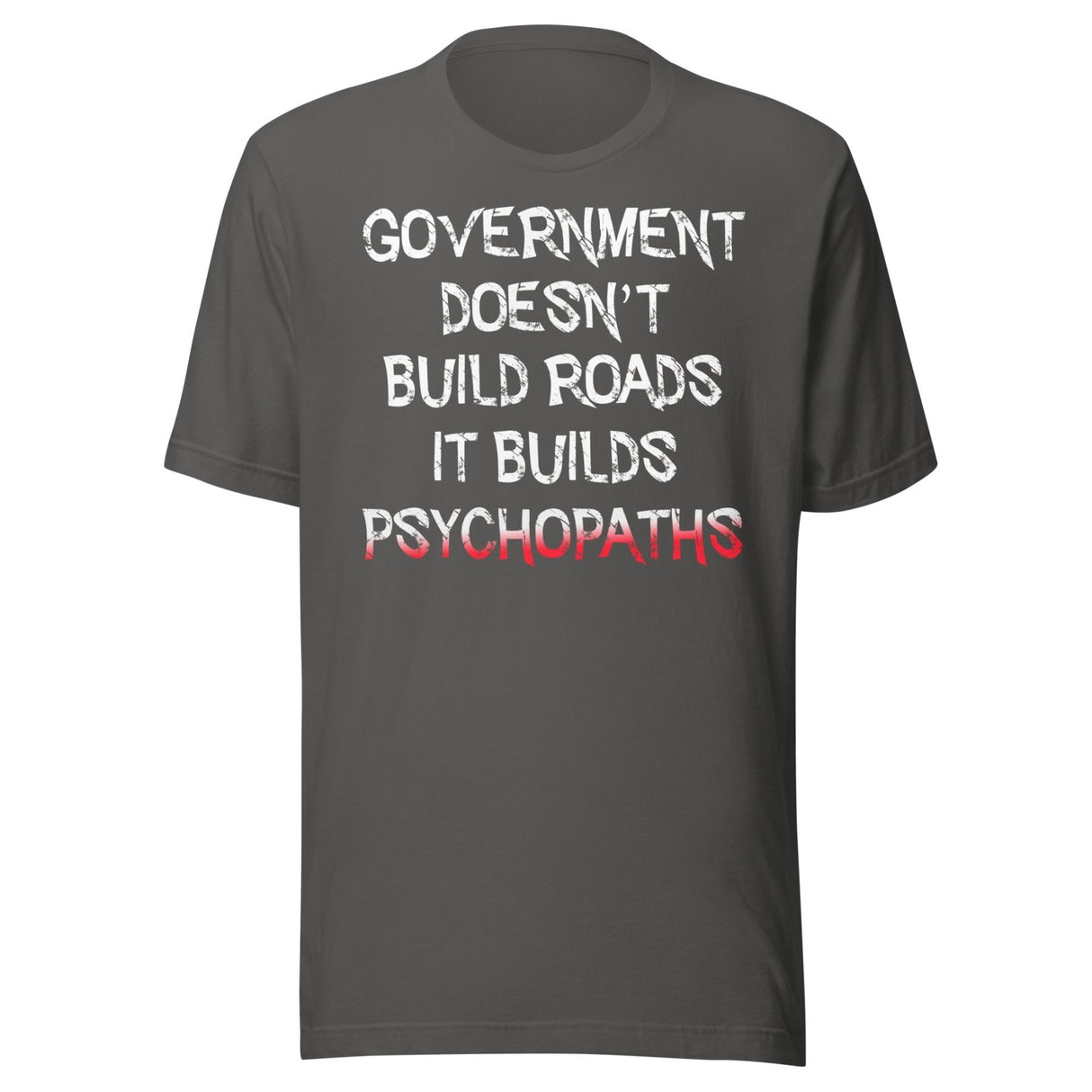 Government Builds Psychopaths Shirt