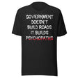 Government Builds Psychopaths Shirt