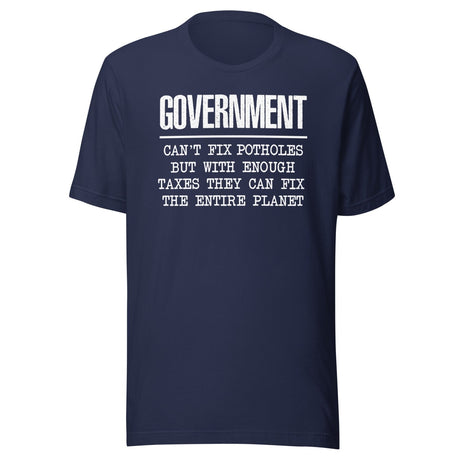 Government Can't Fix Potholes Shirt