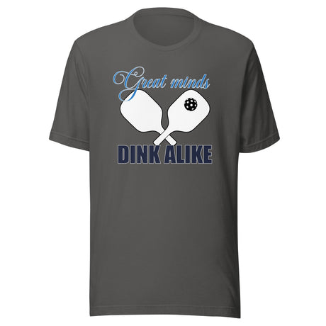 Great Minds Dink Alike Shirt