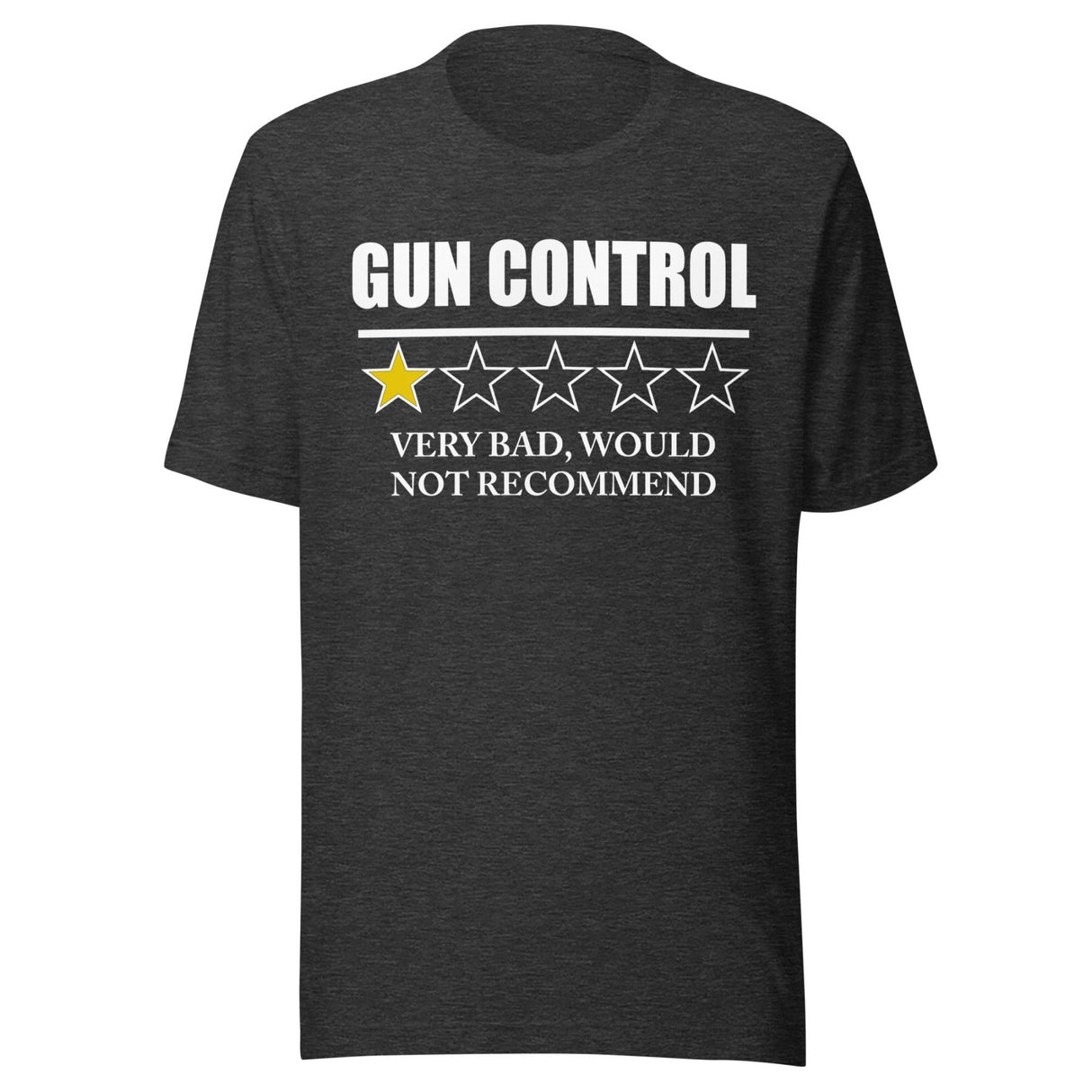 Gun Control Very Bad Would Not Recommend Shirt