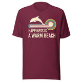 Happiness is a Warm Beach Dolphin Shirt