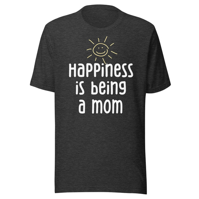 Happiness is Being a Mom Shirt