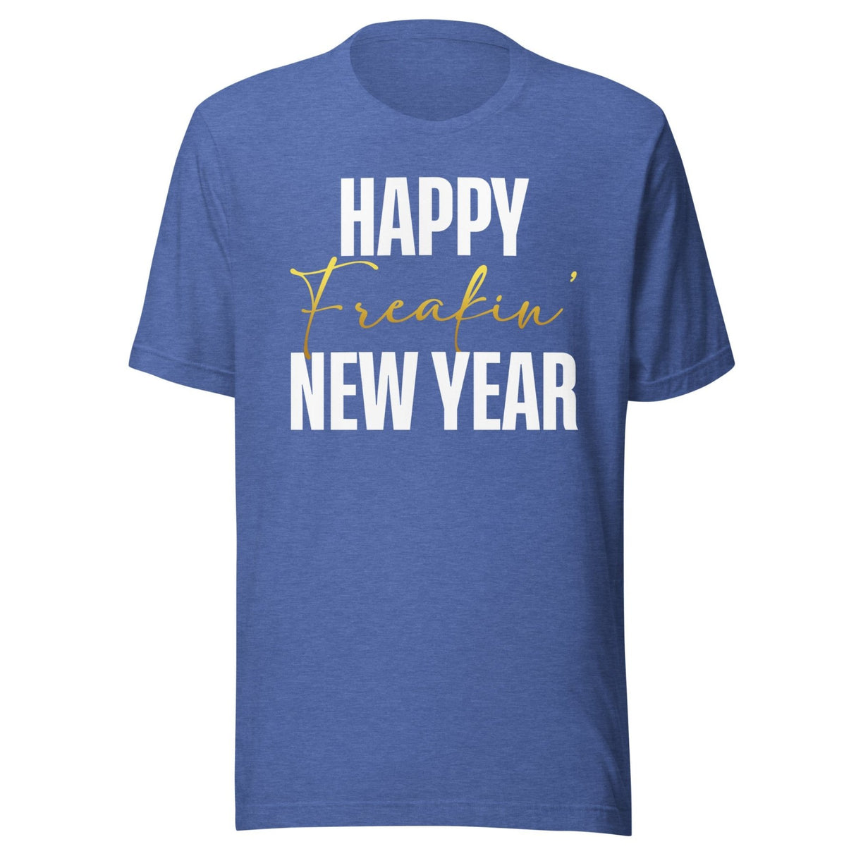 Happy Freakin New Year Shirt