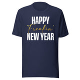 Happy Freakin New Year Shirt