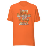 Happy Halloween Ya Filthy Animal Shirt