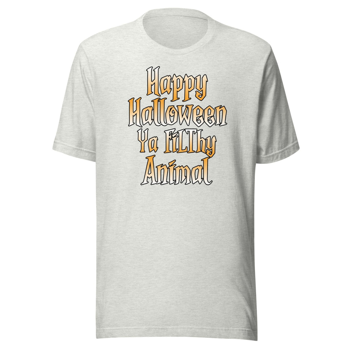 Happy Halloween Ya Filthy Animal Shirt