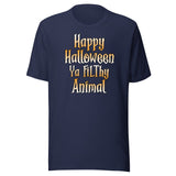 Happy Halloween Ya Filthy Animal Shirt