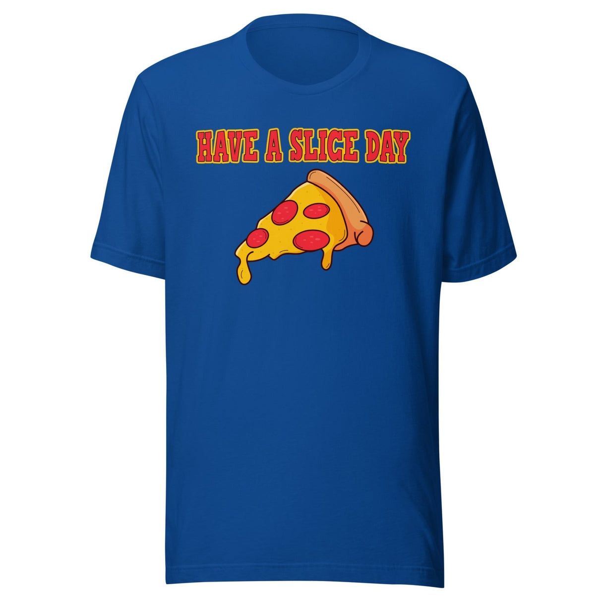 Have a Slice Day Pizza Shirt