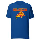 Have a Slice Day Pizza Shirt