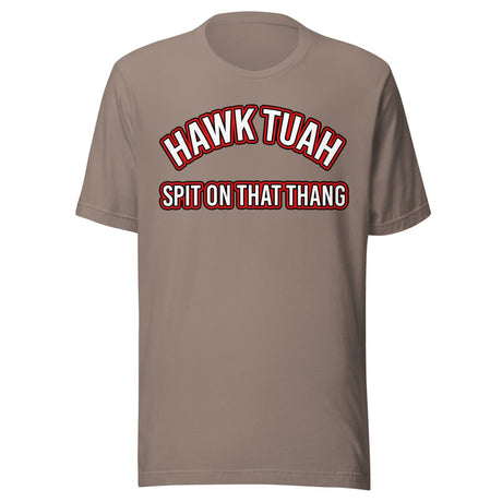 Hawk Tuah Spit on That Thang Shirt