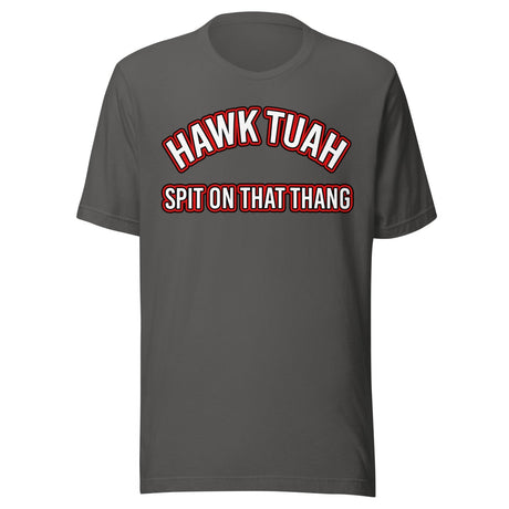 Hawk Tuah Spit on That Thang Shirt