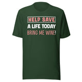 Help Save a Life Today Bring Me Wine Shirt