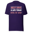Help Save a Life Today Bring Me Wine Shirt