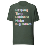 Helping Tiny Humans Make Big Moves Shirt