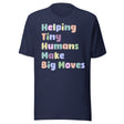 Helping Tiny Humans Make Big Moves Shirt