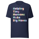 Helping Tiny Humans Make Big Moves Shirt
