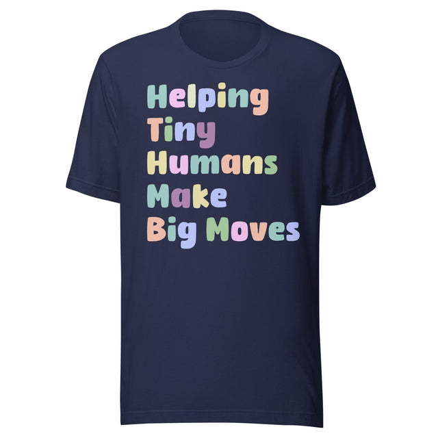 Helping Tiny Humans Make Big Moves Shirt
