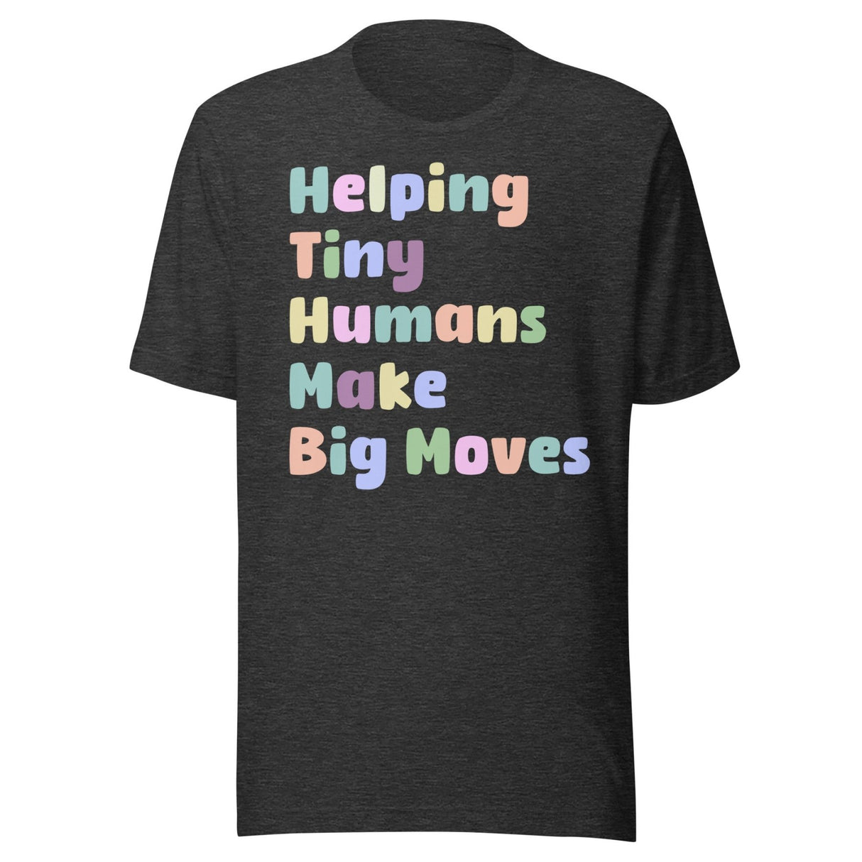 Helping Tiny Humans Make Big Moves Shirt