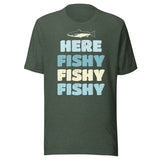 Here Fishy Fishy Fishy Shirt