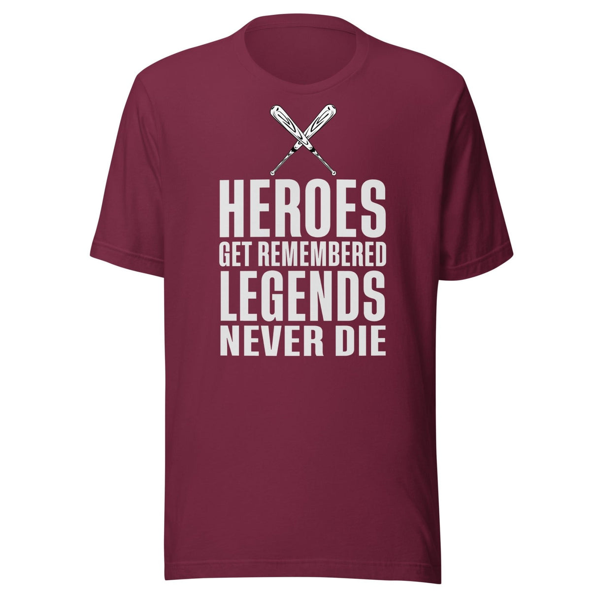 Heroes Get Remembered Legends Never Die Shirt