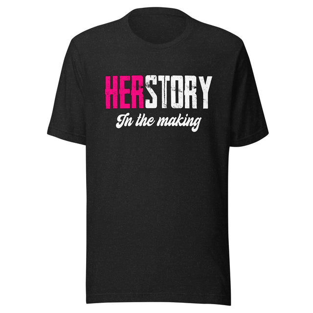 Herstory In The Making Shirt