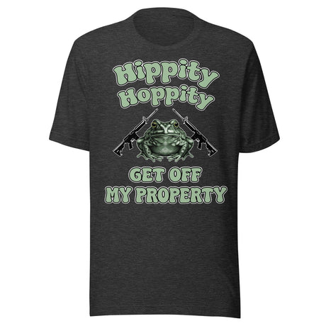Hippity Hoppity Get Off My Property Shirt