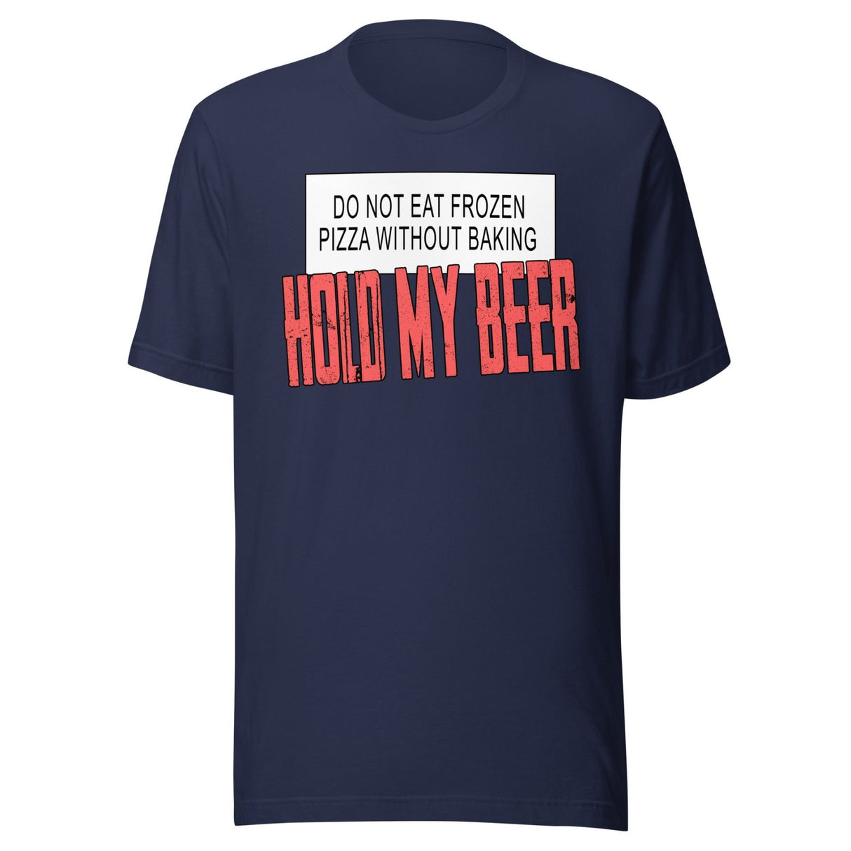 Hold My Beer Frozen Pizza Shirt
